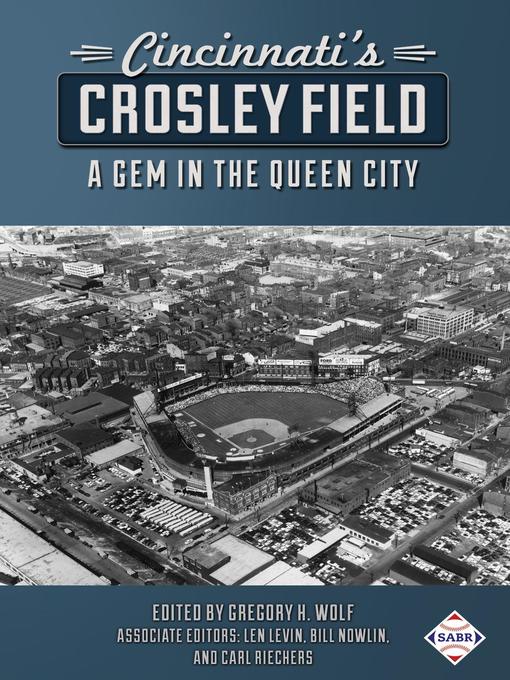 Title details for Cincinnati's Crosley Field by Society for American Baseball Research - Wait list